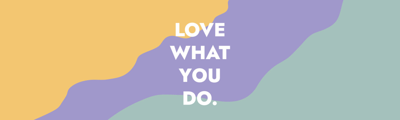 Banner Love What You Do
